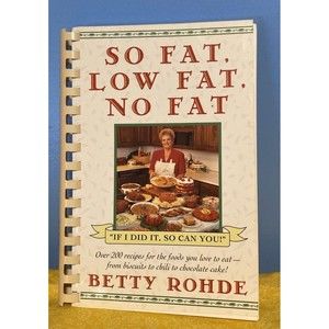 So Fat, Low Fat, No Fat by Betty Rohde (1995, Trade Paperback)